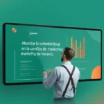 Cómo Abordar la Sostenibilidad en las Campañas de Marketing